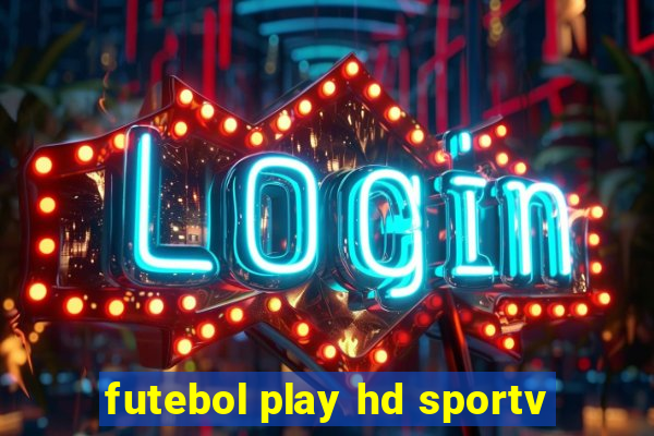 futebol play hd sportv